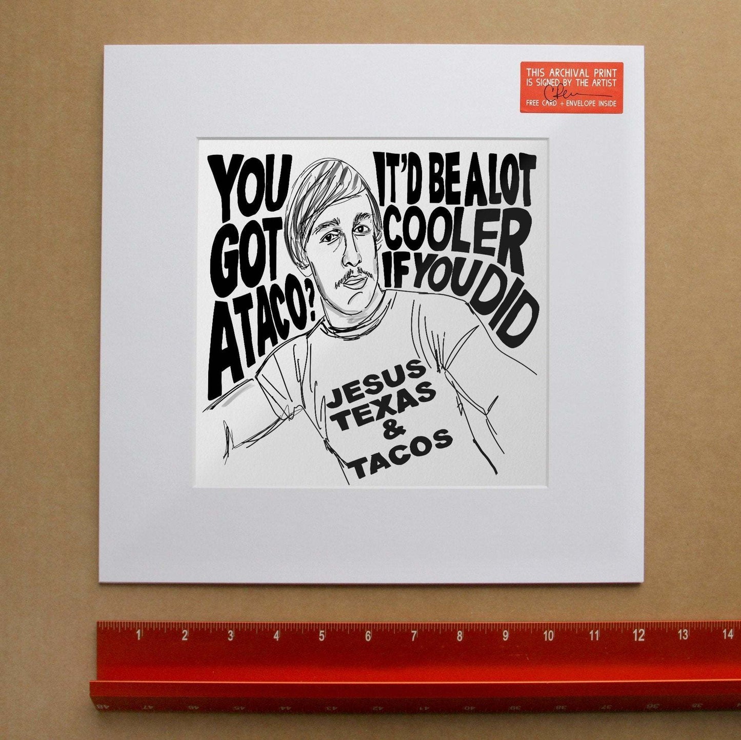 Alright Alright Alright art print featuring Matthew McConaughey quote with Jesus Texas Tacos design on acid-free cotton rag paper