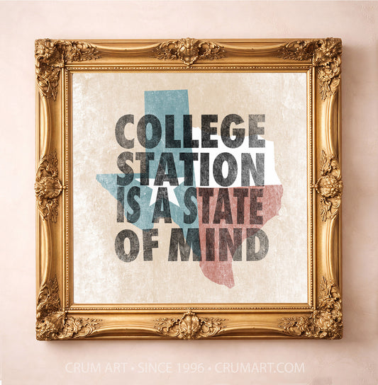 College Station State of Mind art print in a gold frame — bold letterpress type over a weathered Texas flag by Betsy Crum. Square Brazos Valley wall art, printed in Texas.