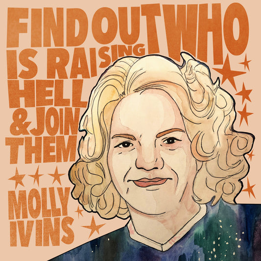 Molly Ivins Quote Austin Texas art print by Caya Crum