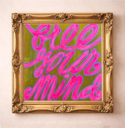 Free Your Mind art print in a gold frame by Betsy Crum — square dopamine decor from Crum Art, available at crumart.com. This museum quality print is made right here in Texas.