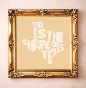 This Is the Shape of Texas art print in a gold frame by Betsy Crum — square typography art from Crum Art, available at crumart.com. This museum quality print is made right here in Texas.
