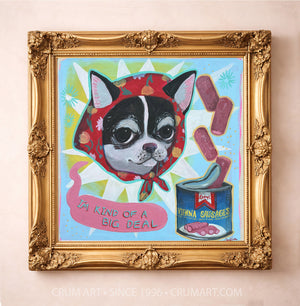 Vienna Sausage Chihuahua art print in a gold frame by Caya Crum — square dog art from Crum Art, available at crumart.com. This museum quality print is made right here in Texas.