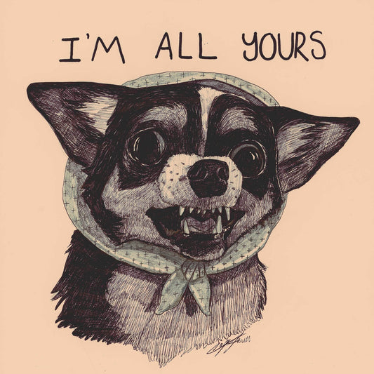 Dog Art Pen and ink dog wall art of a fierce Chihuahua wearing a headscarf with "I'm All Yours" text by Caya Crum.