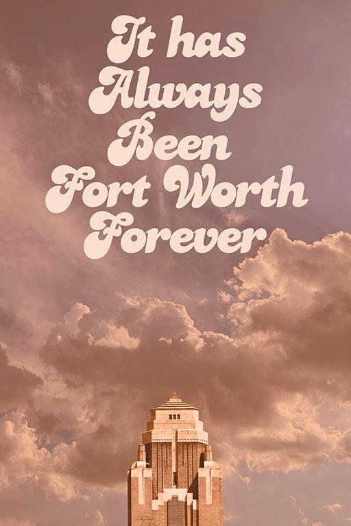 Fort Worth 4 Ever print with vintage-style text over cloudy sky and historic building background