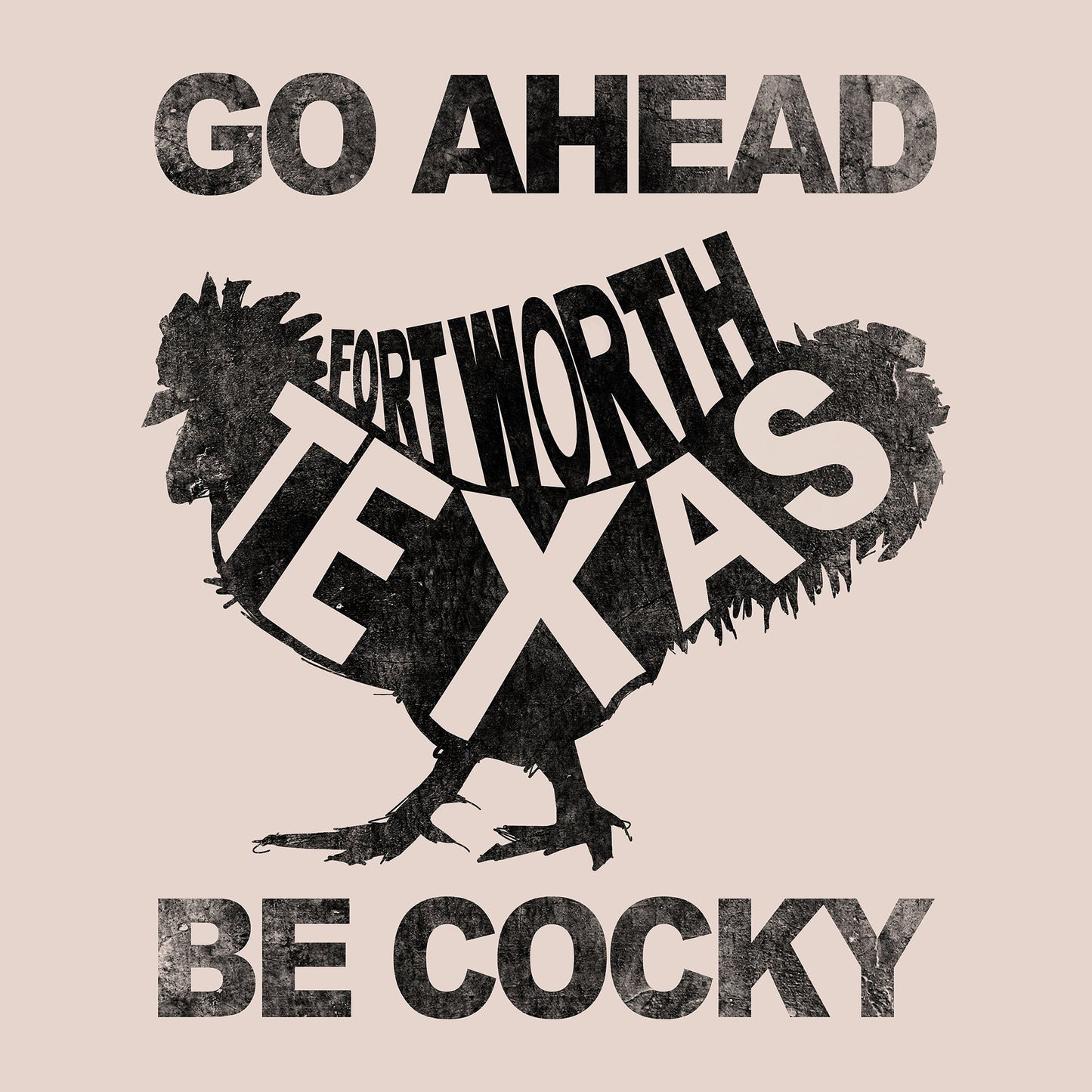 Fort Worth Art Be Cocky Rooster Print by Betsy Crum, inspired by linocut-style texture, bold black-and-white typography, and the kind of competitive Texas spirit that makes a strong statement in a gym, office, or breakroom, available at crumart.com. This museum quality print is made right here in Texas.