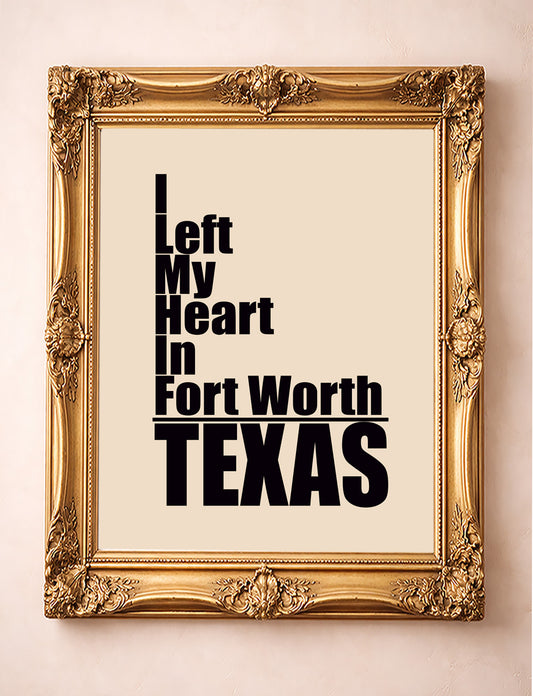 Fort Worth Art Prints — I Left My Heart in Fort Worth Texas | Betsy Crum Art