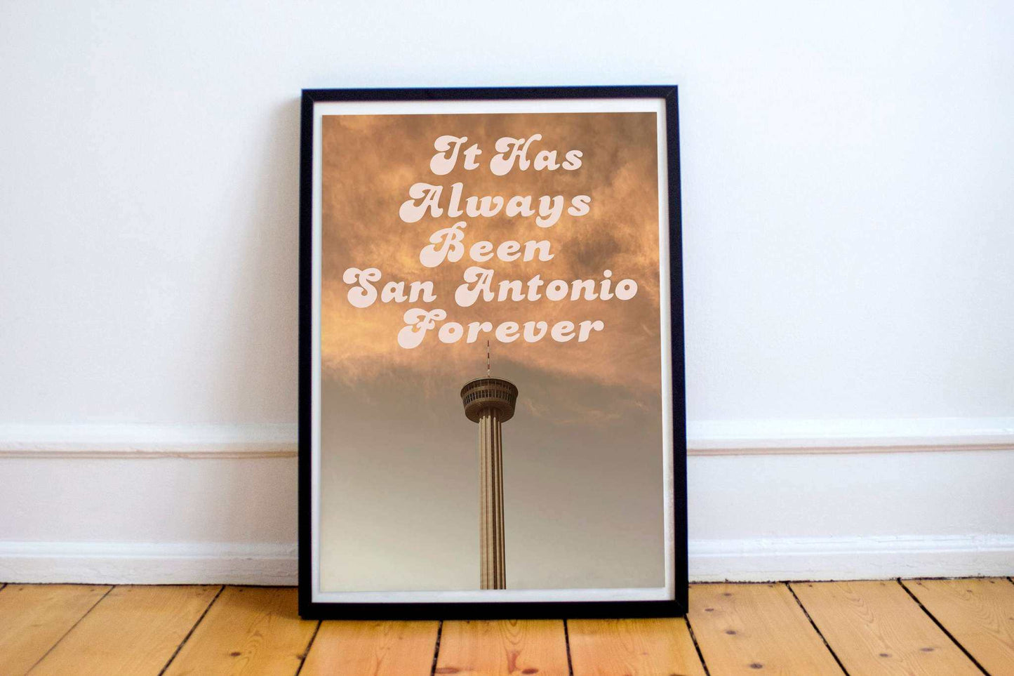 San Antonio Texas art print with Alamo tower and "It Has Always Been San Antonio Forever" text