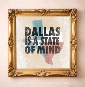 Dallas State of Mind art print in a gold frame — bold letterpress type over a weathered Texas flag by Betsy Crum. Square Dallas wall art, printed in Texas, at crumart.com.