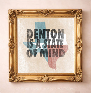Denton State of Mind art print in a gold frame — bold letterpress type over a weathered Texas flag by Betsy Crum. Square Denton wall art, printed in Texas, at crumart.com.