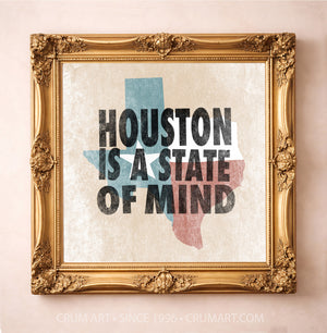 Houston State of Mind art print in a gold frame — bold letterpress type over a weathered Texas flag by Betsy Crum. Square Houston wall art, printed in Texas, at crumart.com.