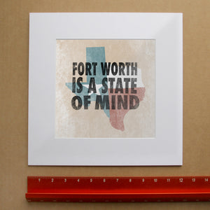 Fort Worth State of Mind shown as a matted art print by Crum Art — square matted print, available at crumart.com. This museum quality print is made right here in Texas.