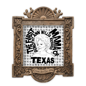 Ann Richards Quote — Texas art print by Betsy Crum in a square carved wood frame