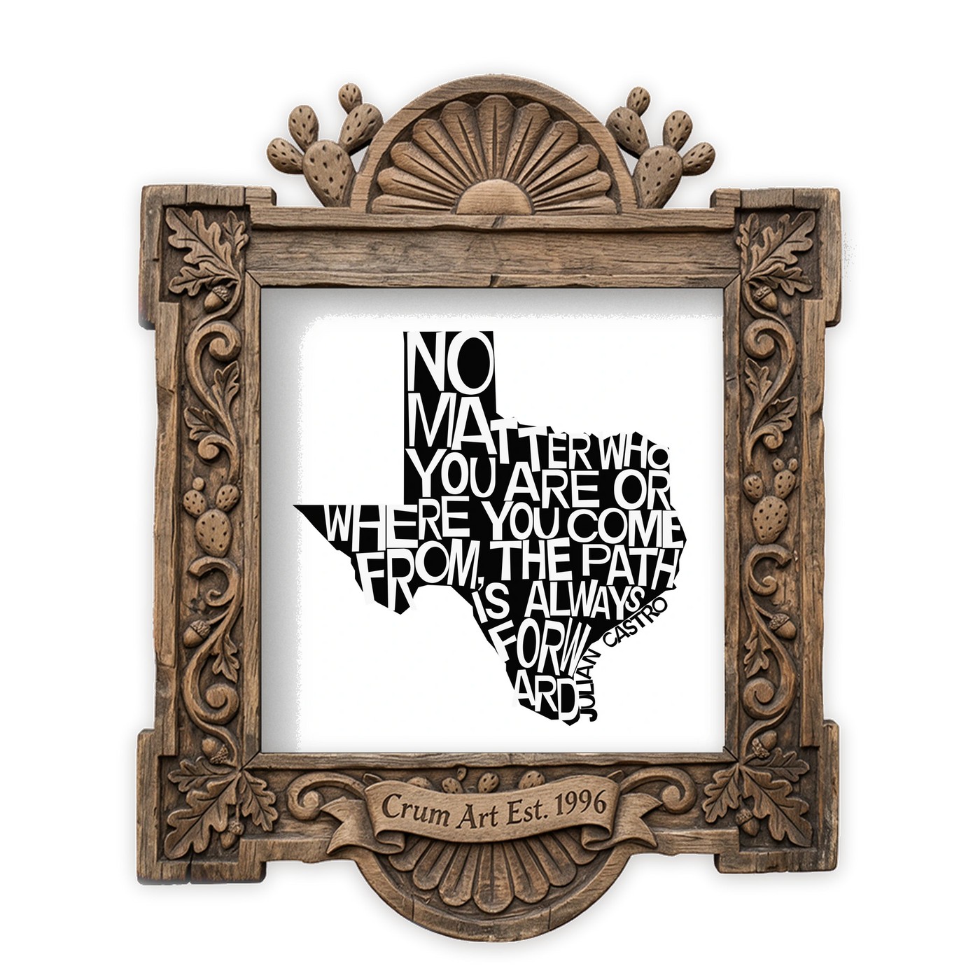 Texas Art | Julián Castro Quote | Betsy Crum — art print in a carved wood frame, Crum Art