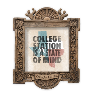 College Station State of Mind — College Station art print by Betsy Crum in a square carved wood frame