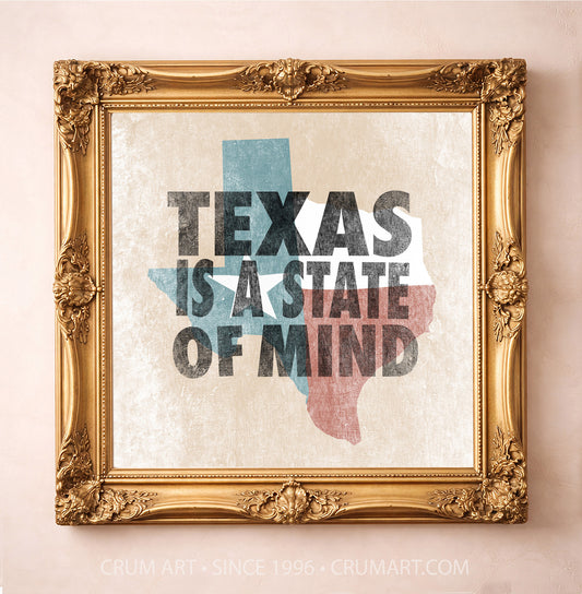 Texas is a State of Mind art print in a gold frame — the John Steinbeck line in letterpress type over a weathered Texas flag by Betsy Crum. Square Texas wall art, printed in Texas.