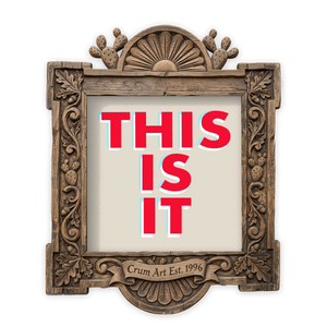 This Is It — typography art print by Betsy Crum in a square carved wood frame