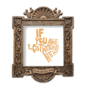 Typography Art | If You Are Lost, Return Here | Betsy Crum — Orange — art print in a carved wood frame, Crum Art