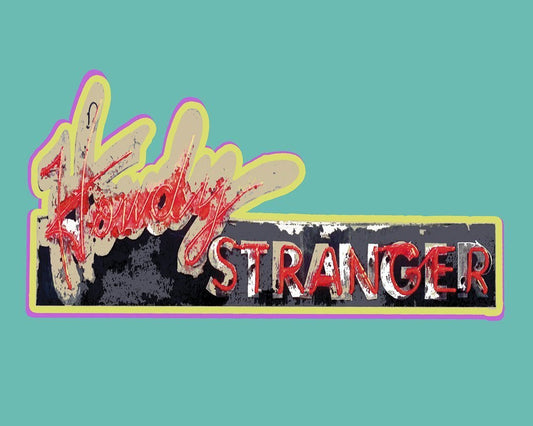 Howdy Stranger vintage style museum print on acid-free cotton paper with artist signature