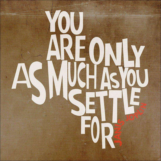 Janis Joplin quote art print with bold white text on brown background by Betsy Crum
