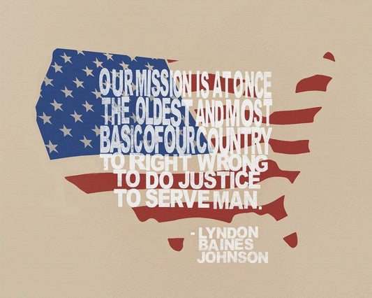 Lyndon B Johnson quote on American flag shaped map print on acid-free paper