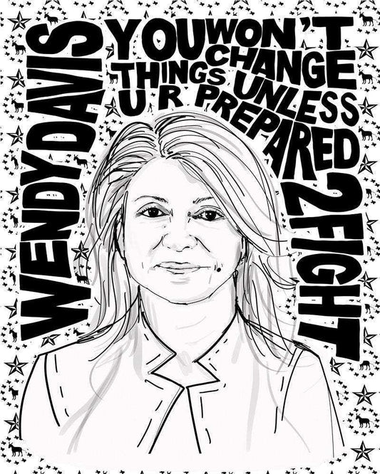 Wendy Davis quote art print with hand-drawn portrait and typography on cotton rag paper