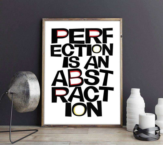 Quote "perfection Is An Abstraction" art print by Betsy Crum
