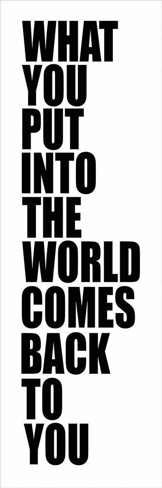 John Lennon Beatles quote print saying "What you put into the world comes back to you" in bold black text on white background