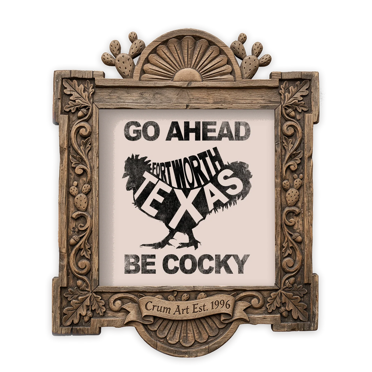 Fort Worth Art | Be Cocky Rooster Quote Print | Betsy Crum — art print in a carved wood frame, Crum Art