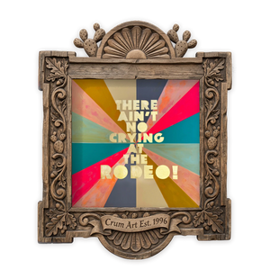 No Crying At The Rodeo — western art print by Betsy Crum in a square carved wood frame
