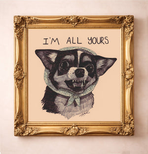 All Yours Chihuahua Print — art print by Caya Crum in a gold frame