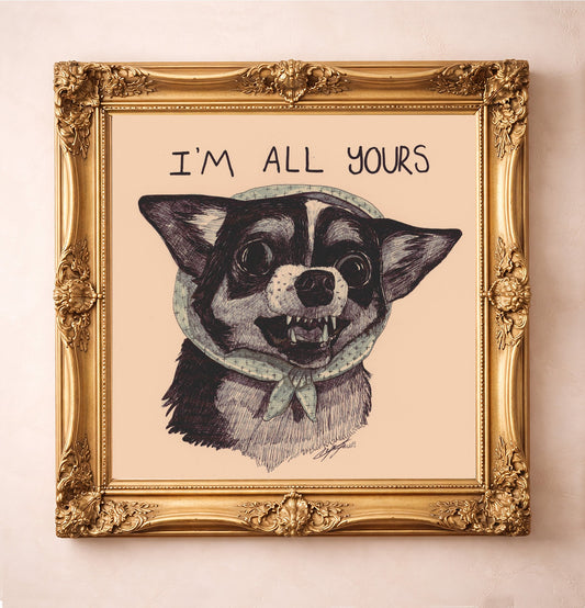All Yours Chihuahua Print — art print by Caya Crum in a gold frame