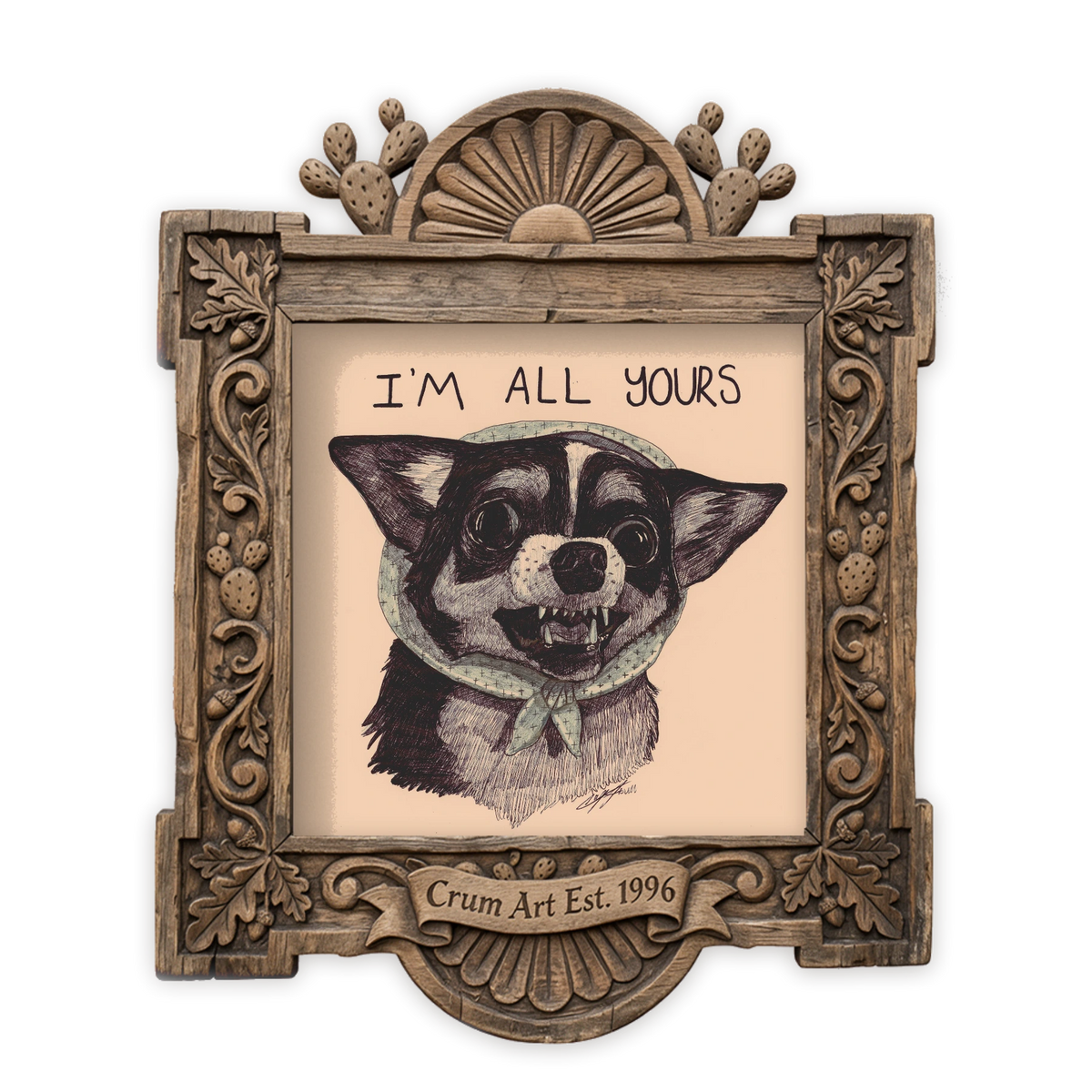 All Yours Chihuahua Print — art print by Caya Crum in a carved wood frame