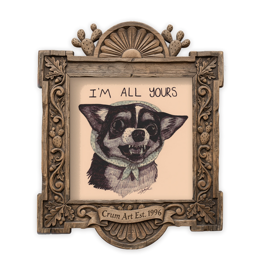 All Yours Chihuahua Print — art print by Caya Crum in a carved wood frame