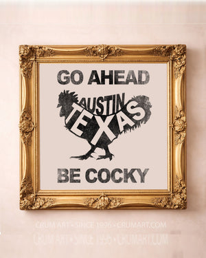 Go Ahead Be Cocky art print in a gold frame by Betsy Crum — square rooster art from Crum Art, available at crumart.com. This museum quality print is made right here in Texas.