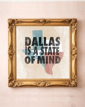 Dallas State of Mind art print in a gold frame — bold letterpress type over a weathered Texas flag by Betsy Crum. Square Dallas wall art, printed in Texas, at crumart.com.