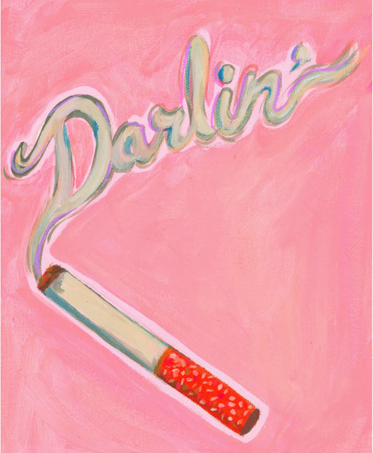 Darlin', original painting by Caya Crum — a cigarette on pink with smoke spelling Darlin' (sold)