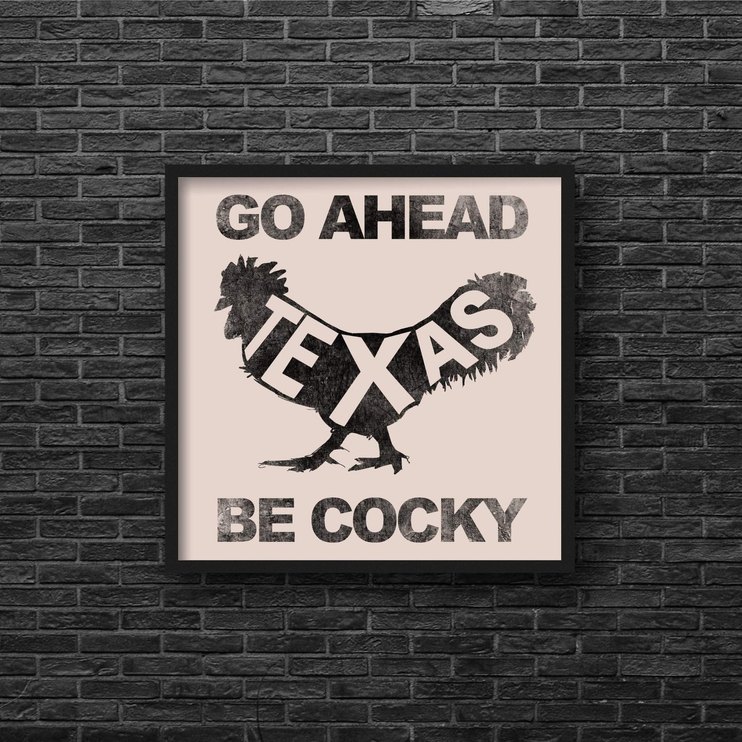 Go Ahead Texas Be Cocky rooster art print on cotton rag paper by Crum Art