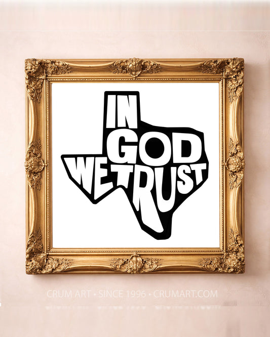 In God We Trust Texas art print in a gold frame by Betsy Crum — square christian art from Crum Art, available at crumart.com. This museum quality print is made right here in Texas.