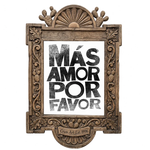 Más Amor Por Favor — typography art print by Betsy Crum in a carved wood frame