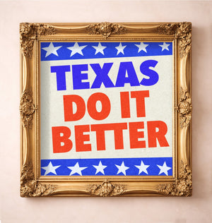 Texas Do It Better — art print by Betsy Crum in a gold frame
