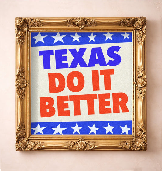 Texas Do It Better — art print by Betsy Crum in a gold frame