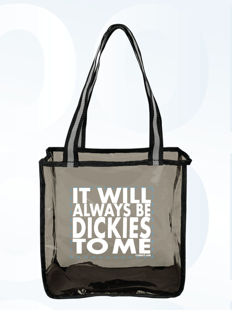 Clear smoke-tinted stadium tote bag printed It Will Always Be Dickies To Me by Crum Art, Fort Worth