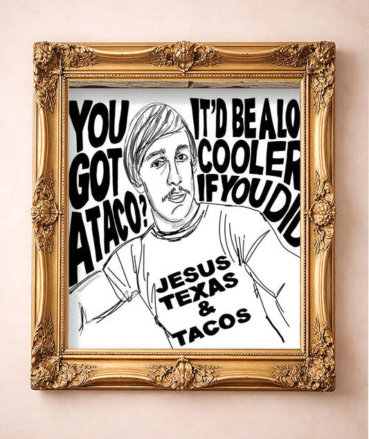 You Gotta Taco — art print by Betsy Crum in a gold frame